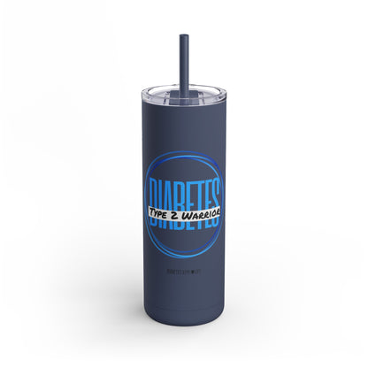 Type 2 Warrior - skinny matte tumbler (20oz)