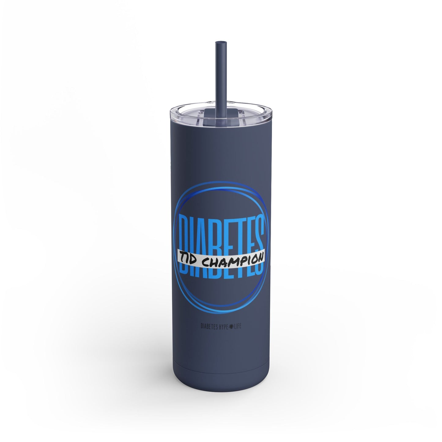 T1D Champion - skinny matte tumbler (20oz)