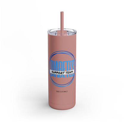 Diabetes Support Team - skinny matte tumbler (20oz)