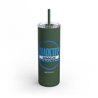 Diabetes Warrior - skinny matte tumbler (20oz)