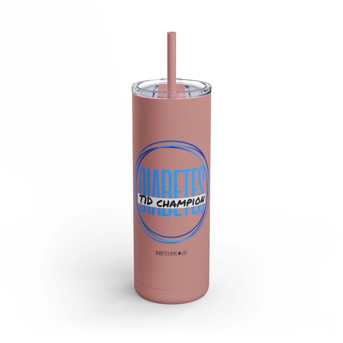 T1D Champion - skinny matte tumbler (20oz)