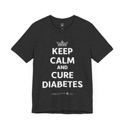 Keep Calm and Cure Diabetes - Unisex Tee