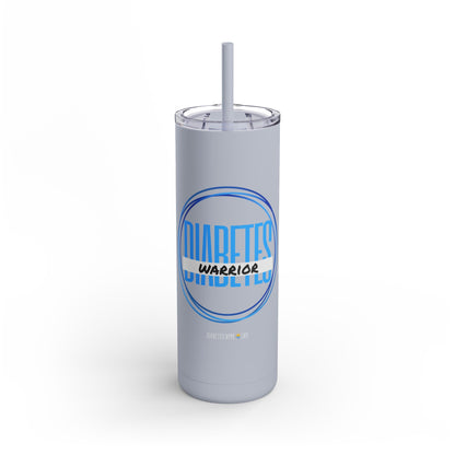 Diabetes Warrior - skinny matte tumbler (20oz)